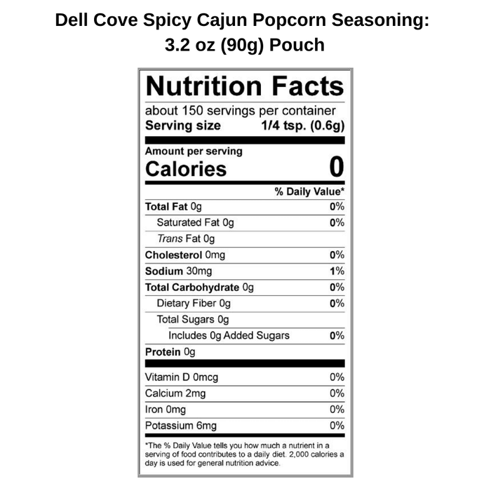 Spicy Cajun Popcorn Seasoning - nutritional panel calorie count - Dell Cove Spices and More Co