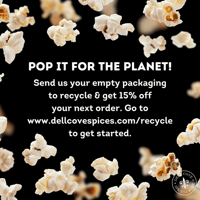 Pop it for the planet. Send us your empty packaging to recycle and get 15% off your next order. Dell Cove Spices