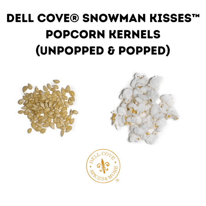 Snowman Kisses Popcorn Kernels - Xmas white popcorn kernels and popped corn - Dell Cove Spices and More Co